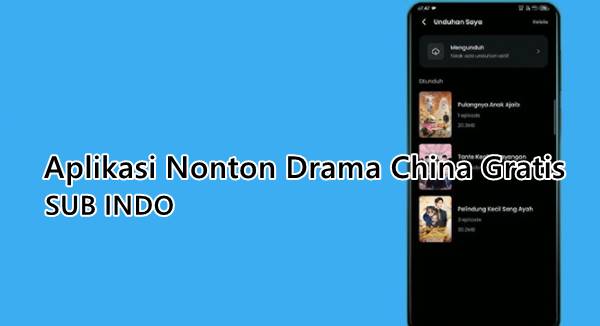 Aplikasi Nonton Drama China Gratis Legal, Subtitle Indonesia