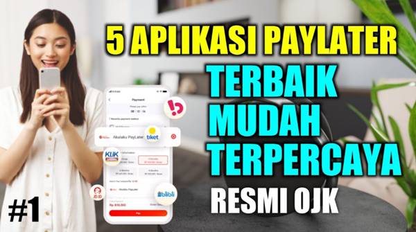 Aplikasi PayLater Terbaik 2026, Resmi OJK, Bunga Rendah, dan Mudah Disetujui