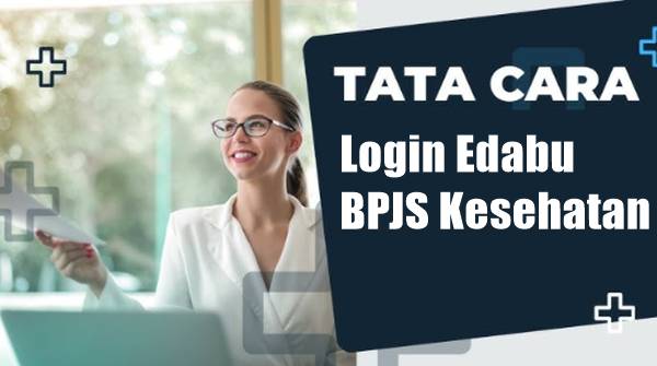 Cara Login Edabu BPJS Kesehatan Terbaru, Lengkap dengan Solusi Gagal Masuk
