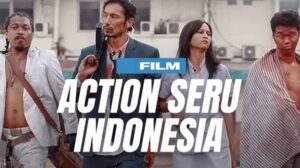 Film Action Indonesia Terbaik Sepanjang Masa, Paling Seru dan Rating Tertinggi