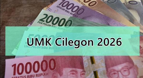 Gaji UMK Cilegon 2026 Resmi Tembus 5,46 Juta, Berlaku Mulai Bulan Ini