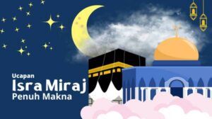 Ucapan Isra Miraj 2026 Kata-Kata Penuh Makna dan Doa Terbaik